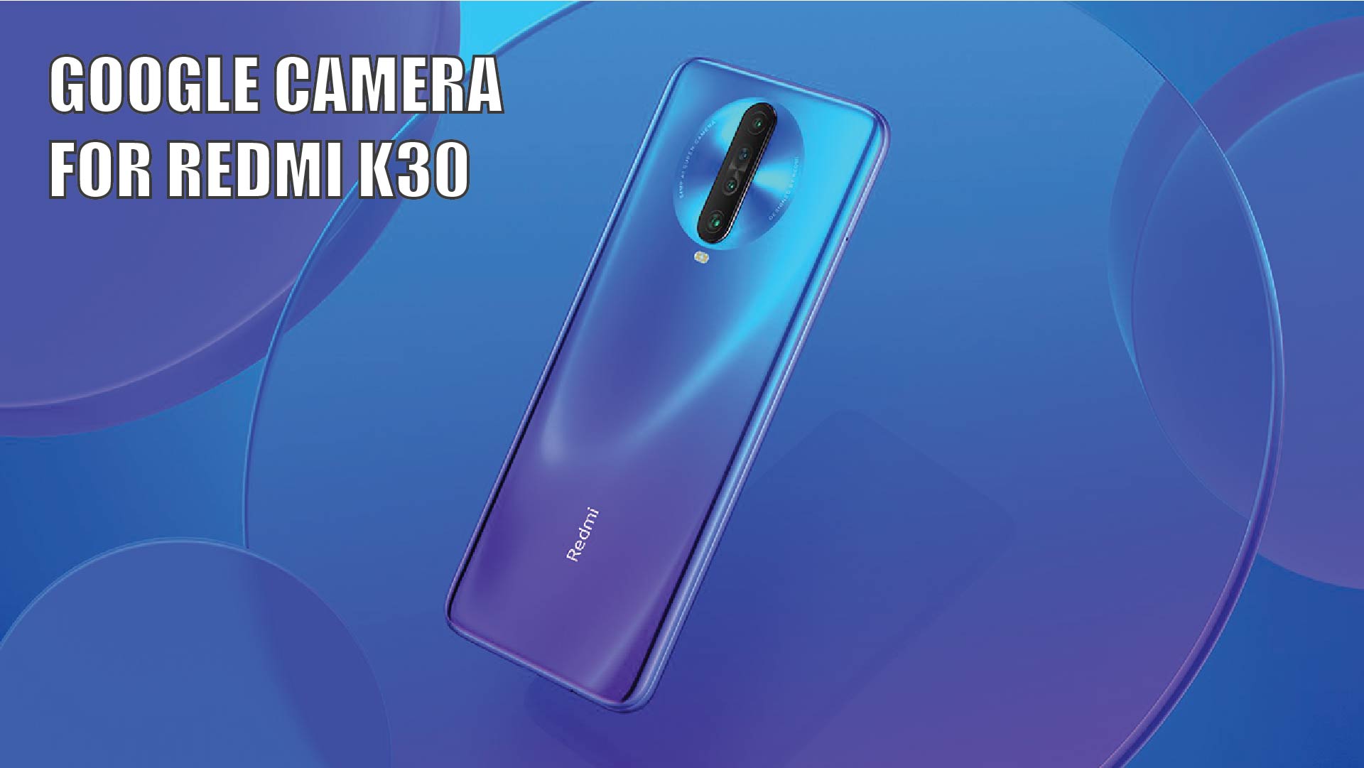 Install Google Camera 7.2 For Redmi K30 /    Gcam Apk 7.2