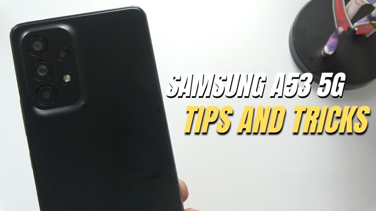 Tips and Tricks Samsung Galaxy A53 